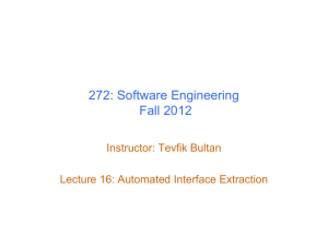 272: Software Engineering Fall 2012 Instructor: Tevfik Bultan Lecture 16: Automated Interface Extraction
