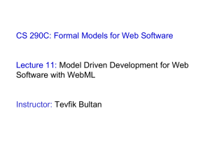CS 290C: Formal Models for Web Software Lecture 11: Software with WebML