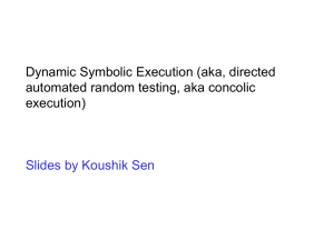 Dynamic Symbolic Execution (aka, directed automated random testing, aka concolic execution)