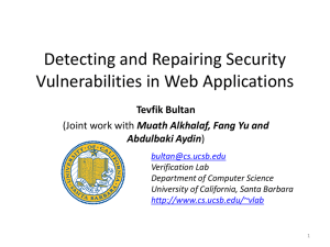 Detecting and Repairing Security Vulnerabilities in Web Applications Tevfik Bultan