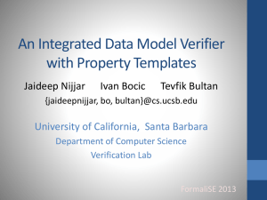An Integrated Data Model Verifier with Property Templates Jaideep Nijjar Ivan Bocic