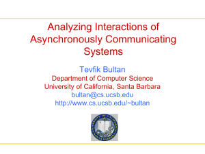 Analyzing Interactions of Asynchronously Communicating Systems Tevfik Bultan