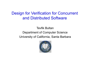 Design for Verification for Concurrent and Distributed Software Tevfik Bultan