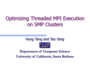 Optimizing Threaded MPI Execution on SMP Clusters Hong Tang and Tao Yang