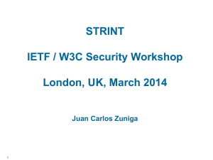 STRINT IETF / W3C Security Workshop London, UK, March 2014 Juan Carlos Zuniga