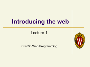 Introducing the web Lecture 1 CS 638 Web Programming