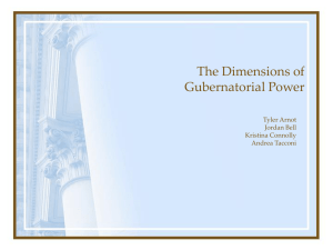 The Dimensions of Gubernatorial Power Tyler Arnot Jordan Bell