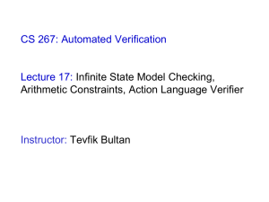 CS 267: Automated Verification Lecture 17: Infinite State Model Checking,