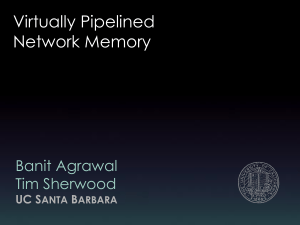 Virtually Pipelined Network Memory Banit Agrawal Tim Sherwood