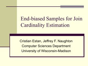 End-biased Samples for Join Cardinality Estimation Cristian Estan, Jeffrey F. Naughton