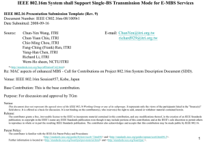 IEEE 802.16m System shall Support Single-BS Transmission Mode for E-MBS... E-mail: