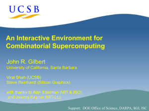 An Interactive Environment for Combinatorial Supercomputing John R. Gilbert