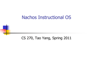 Nachos Instructional OS CS 270, Tao Yang, Spring 2011