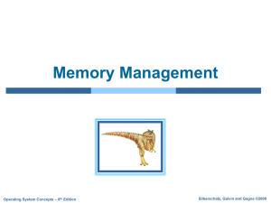 Memory Management Silberschatz, Galvin and Gagne ©2009 – 8 Operating System Concepts