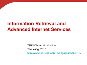 Information Retrieval and Advanced Internet Services 290N Class Introduction Tao Yang, 2015
