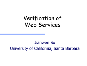 Verification of Web Services Jianwen Su University of California, Santa Barbara