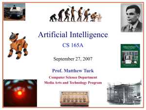 Artificial Intelligence CS 165A September 27, 2007 Prof. Matthew Turk
