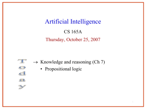 Artificial Intelligence CS 165A  Knowledge and reasoning (Ch 7) • Propositional logic