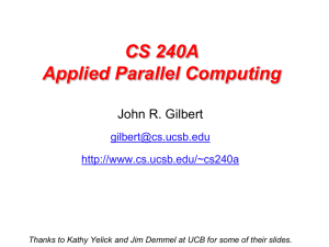 CS 240A Applied Parallel Computing John R. Gilbert