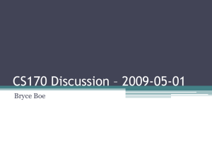 CS170 Discussion – 2009-05-01 Bryce Boe