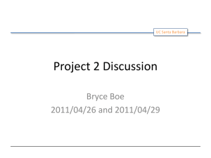 Project 2 Discussion Bryce Boe 2011/04/26 and 2011/04/29 UC Santa Barbara