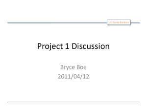 Project 1 Discussion Bryce Boe 2011/04/12 UC Santa Barbara