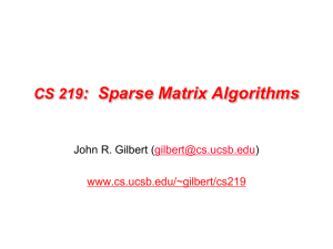 :  Sparse Matrix Algorithms CS 219 John R. Gilbert ( )