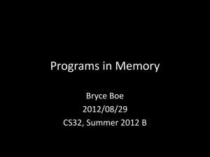 Programs in Memory Bryce Boe 2012/08/29 CS32, Summer 2012 B