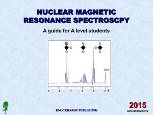 2015 NUCLEAR MAGNETIC RESONANCE SPECTROSCPY A guide for A level students