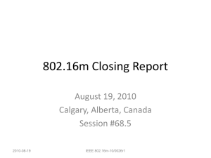 802.16m Closing Report August 19, 2010 Calgary, Alberta, Canada Session #68.5