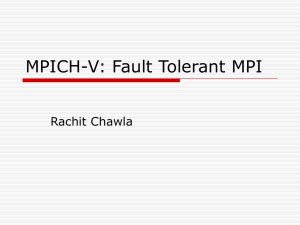 MPICH-V: Fault Tolerant MPI Rachit Chawla