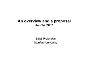An overview and a proposal Jan 24, 2007 Balaji Prabhakar Stanford University