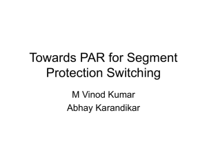 Towards PAR for Segment Protection Switching M Vinod Kumar Abhay Karandikar