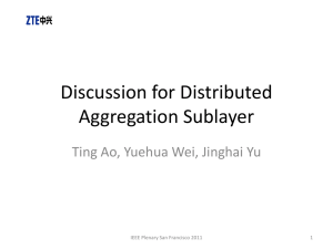 Discussion for Distributed Aggregation Sublayer Ting Ao, Yuehua Wei, Jinghai Yu 1