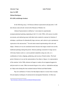 In the following essay, I will discuss abstract expressionist and...  Abstract Expressionism is defined as “a movement in experimental, Alexarae Vega