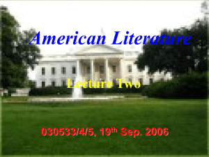 American Literature Lecture Two 030533/4/5, 19 Sep. 2006