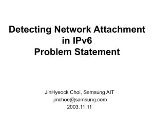 Detecting Network Attachment in IPv6 Problem Statement JinHyeock Choi, Samsung AIT