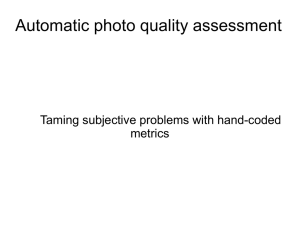 Automatic photo quality assessment Taming subjective problems with hand-coded metrics