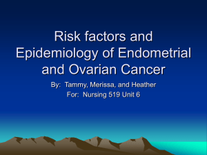 Risk factors and Epidemiology of Endometrial and Ovarian Cancer
