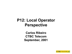 P12: Local Operator Perspective Carlos Ribeiro CTBC Telecom