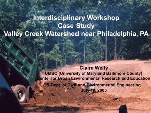 Interdisciplinary Workshop Case Study Valley Creek Watershed near Philadelphia, PA Claire Welty