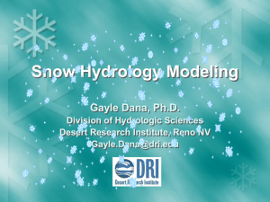 Snow Hydrology Modeling Gayle Dana, Ph.D. Division of Hydrologic Sciences