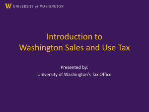 Introduction to Washington Sales and Use Tax Presented by: