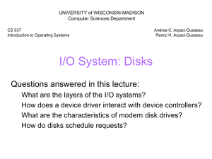 I/O System: Disks Questions answered in this lecture: