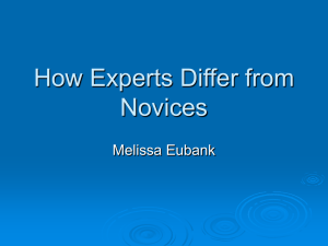 How Experts Differ from Novices Melissa Eubank