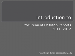Introduction to Procurement Desktop Reports 2011-2012 Need Help?  Email