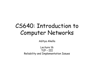 CS640: Introduction to Computer Networks Aditya Akella Lecture 16