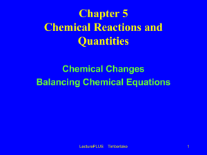 Chapter 5 Chemical Reactions and Quantities Chemical Changes