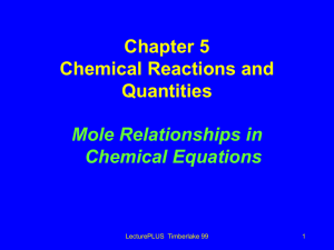 Chapter 5 Chemical Reactions and Quantities Mole Relationships in
