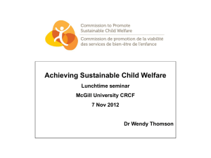 Achieving Sustainable Child Welfare Lunchtime seminar McGill University CRCF 7 Nov 2012